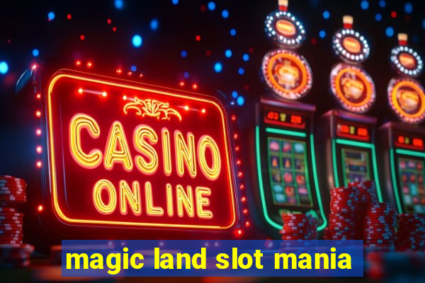 magic land slot mania