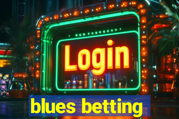 blues betting