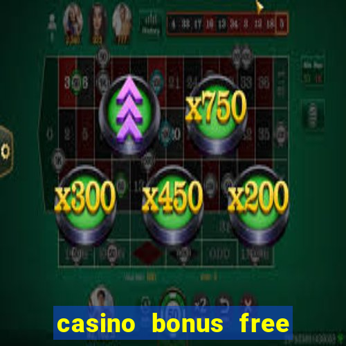 casino bonus free spins no deposit