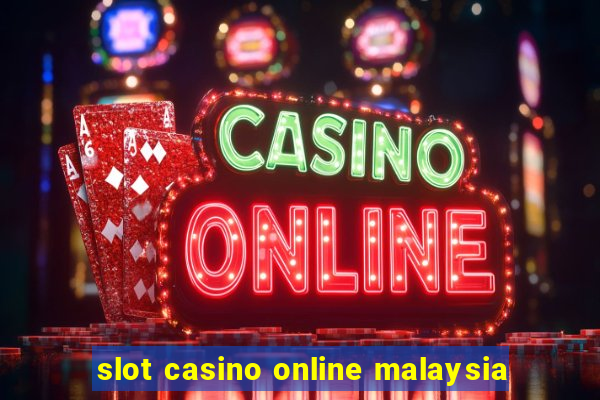 slot casino online malaysia