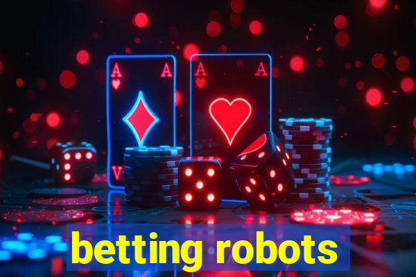 betting robots