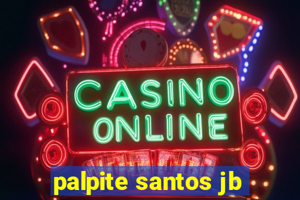 palpite santos jb