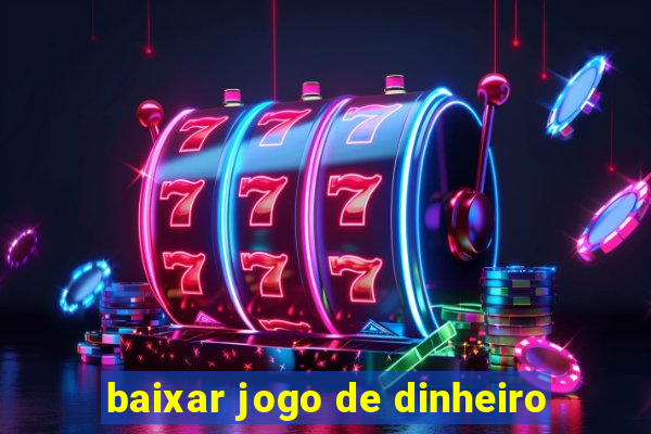 baixar jogo de dinheiro