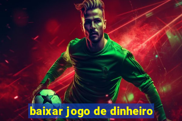 baixar jogo de dinheiro