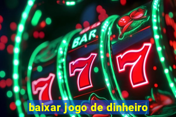 baixar jogo de dinheiro