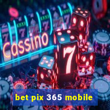 bet pix 365 mobile