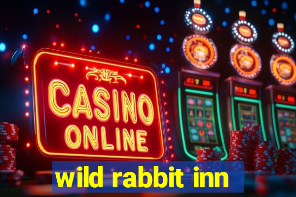 wild rabbit inn