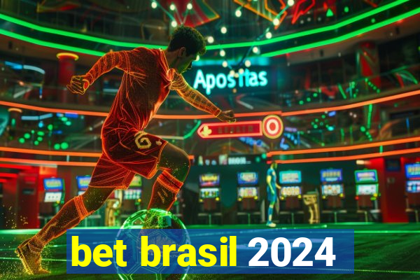 bet brasil 2024