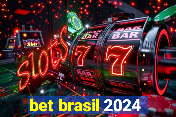 bet brasil 2024