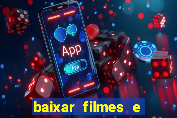 baixar filmes e s茅ries mp4