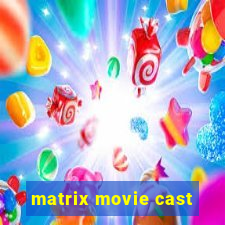 matrix movie cast