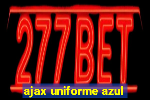 ajax uniforme azul