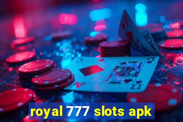 royal 777 slots apk