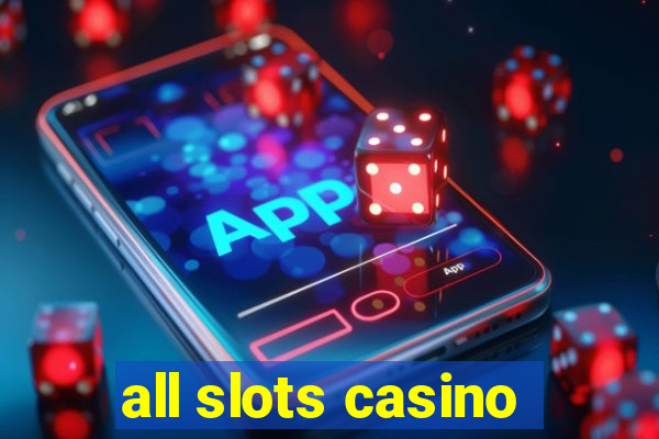 all slots casino