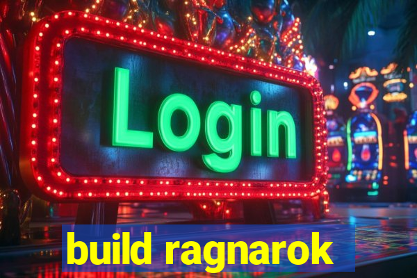 build ragnarok