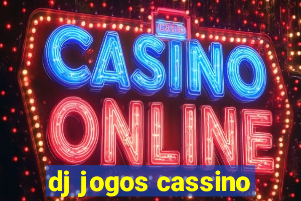 dj jogos cassino