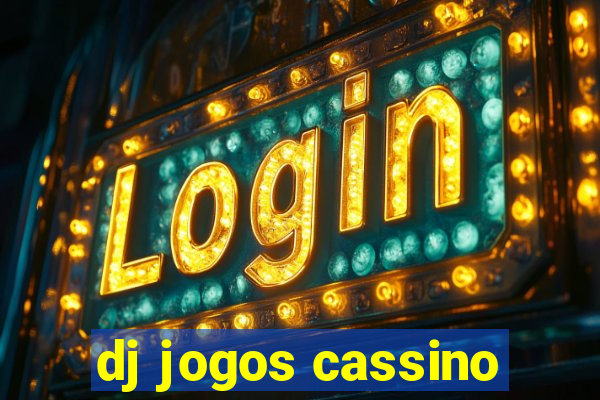 dj jogos cassino