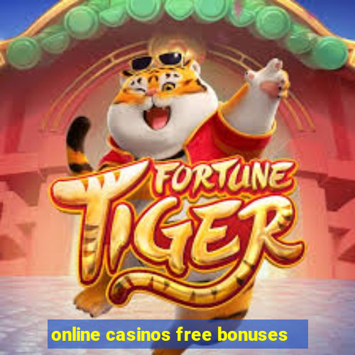 online casinos free bonuses