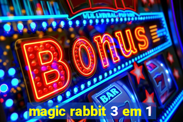 magic rabbit 3 em 1