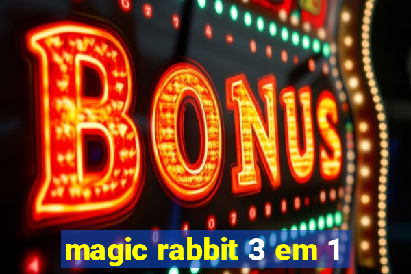 magic rabbit 3 em 1