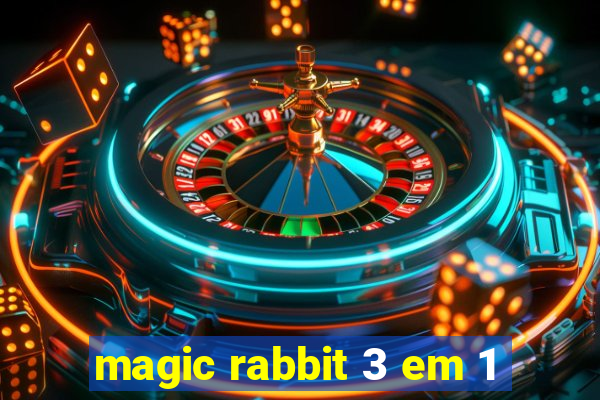 magic rabbit 3 em 1