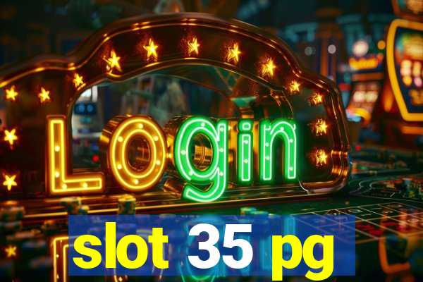 slot 35 pg