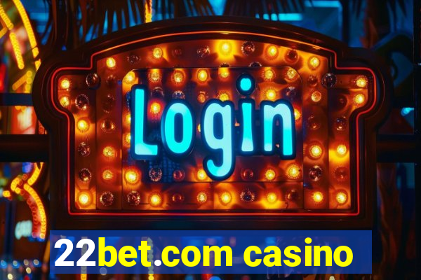 22bet.com casino