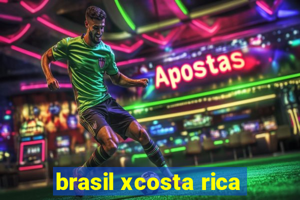 brasil xcosta rica