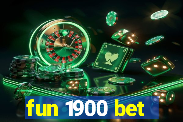 fun 1900 bet