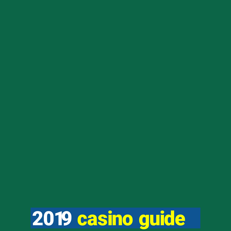 2019 casino guide