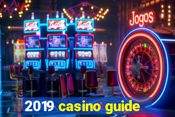 2019 casino guide