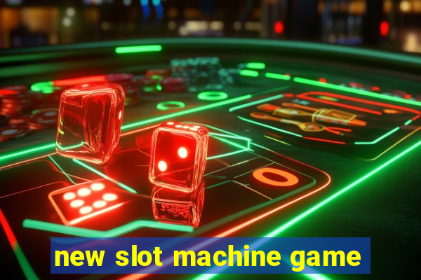 new slot machine game