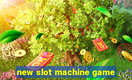 new slot machine game