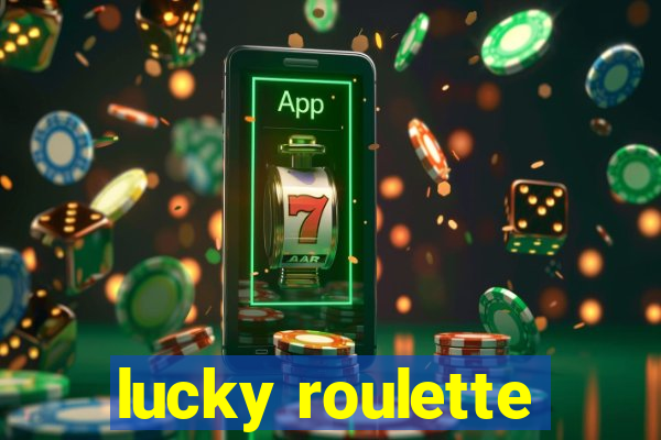 lucky roulette