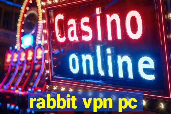 rabbit vpn pc