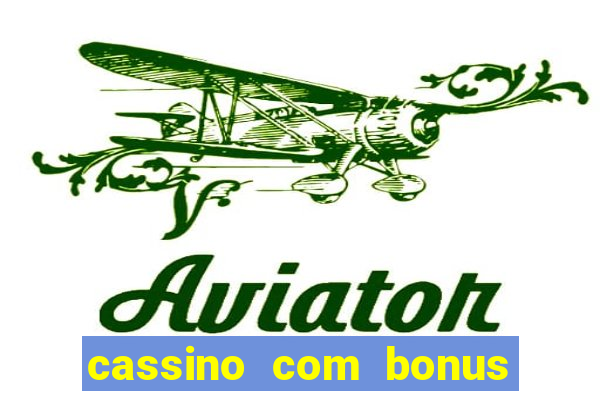 cassino com bonus de boas vindas