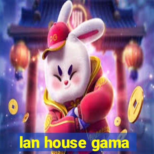 lan house gama