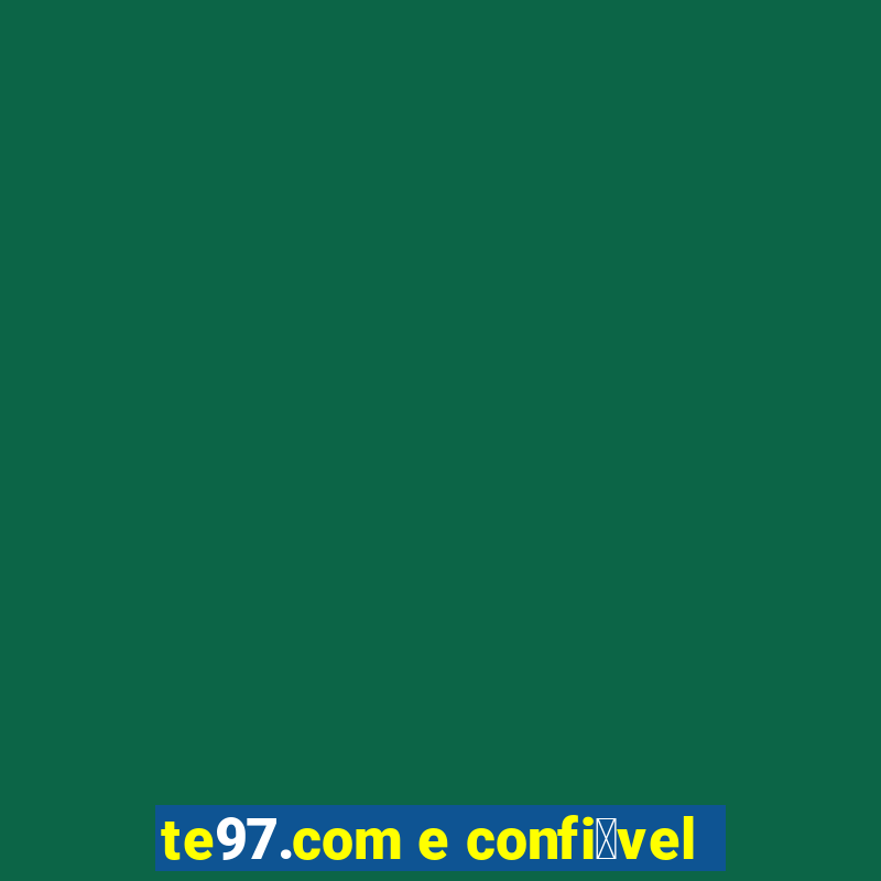 te97.com e confi谩vel