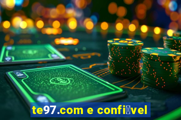 te97.com e confi谩vel