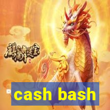 cash bash