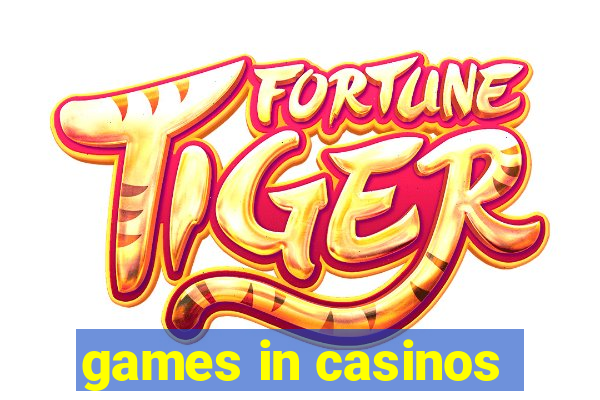 games in casinos