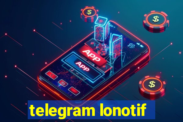 telegram lonotif