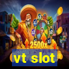 vt slot