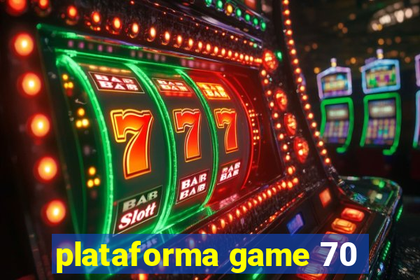 plataforma game 70