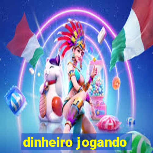 dinheiro jogando