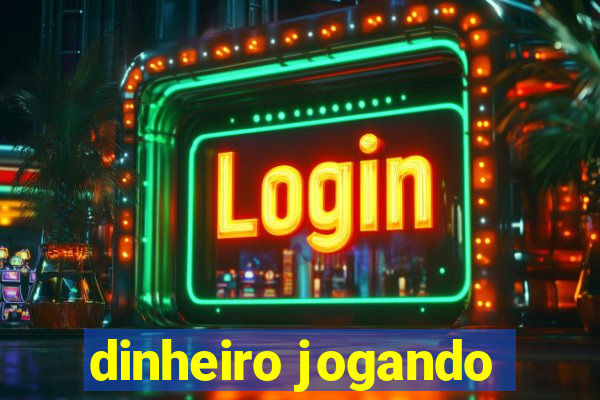 dinheiro jogando