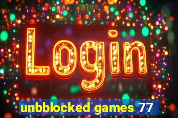 unbblocked games 77