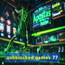 unbblocked games 77