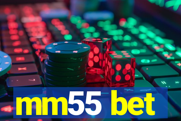 mm55 bet