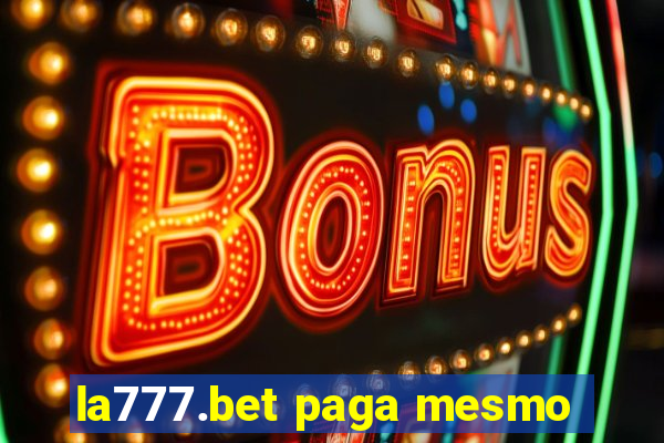 la777.bet paga mesmo